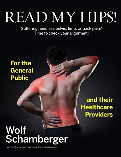 Read My Hips!: Suffering Needless Pelvic, Limb, or Back Pain? Time to Check your Alignment! von FriesenPress